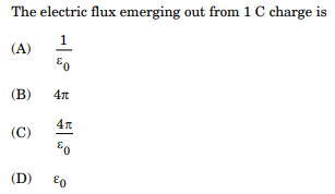 The electric flux emerging out from 1 C charge is